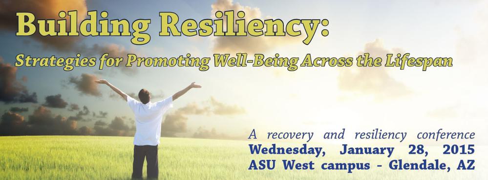 Building Resiliency: Strategies for Promoting Well-being Across the Lifespan [Glendale, AZ]