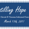 Instilling Hope VI: Sixth Annual Circuit II Trauma-Informed Care Conference