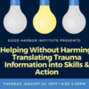 Helping Without Harming: Translating Trauma Information into Skills &amp; Action
