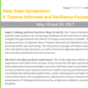 Next Steps Symposium:  A Trauma-Informed and Resiliency-Focused Community (Free)