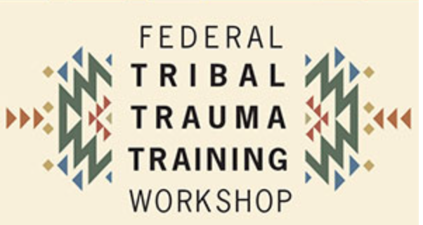 Federal Tribal Trauma Training Workshop