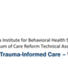 Trauma and Specific Issues for Child Welfare and Building Strengths  (CA Institute for Behavorial Health Solutions)