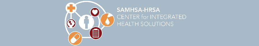 Webinar by SAMHSA-HRSA:  Success Stories: Implementing Behavioral Health in a Specialty Care Setting