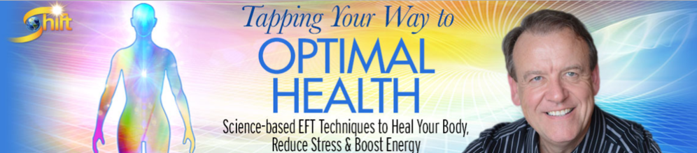Tapping Your Way to Optimal Health (free virtual event) The Shift Network
