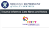 Wisconsin Dept of Health Services - Trauma-Informed Care News &amp; Notes (Sept. 18, 2017)