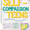 Self-Compassion for Teens