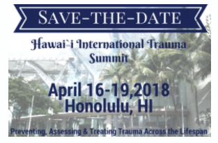 15th International Hawai'i Summit, Preventing, Assessing &amp; Treating Trauma Across The Lifespan