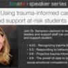 [Webinar] Using Trauma-informed care to identify and support at-risk students (4-part series)