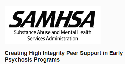 Creating High Integrity Peer Support in Early Psychosis Programs (SAMHSA)