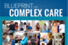 Blueprint for Complex Care [nationalcomplex.care]