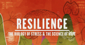 Resilience - The Biology of Stress &amp; The Science of Hope (documentary) San Diego