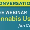 Free Webinar: Marijuana: Brief interventions and the potential for additional replacement cannabinoids
