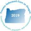 Trauma Informed Care in Oregon: Connecting People, Practices, and Communities