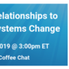 Building Relationships to Advance Systems Change