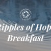 Ripples of Hope Breakfast