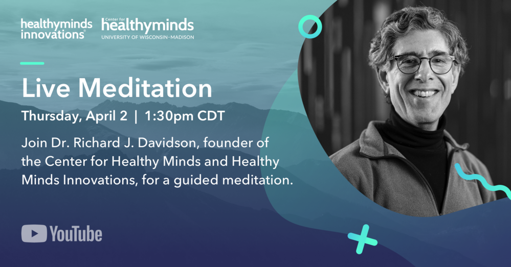 Live Guided Meditation with Richard Davidson [centerhealthyminds.org]