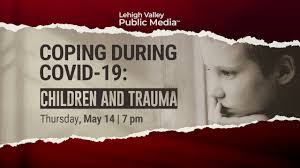Coping During COVID-19: Children and Trauma
