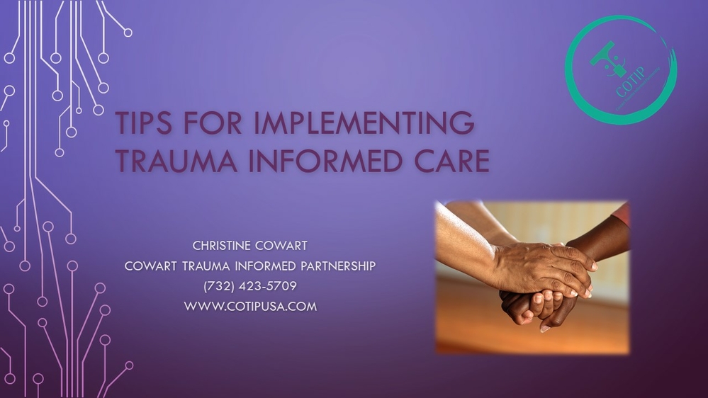 Tips for Implementing Trauma Informed Care