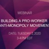 Webinar: Building a Pro-Worker Anti-Monopoly Movement