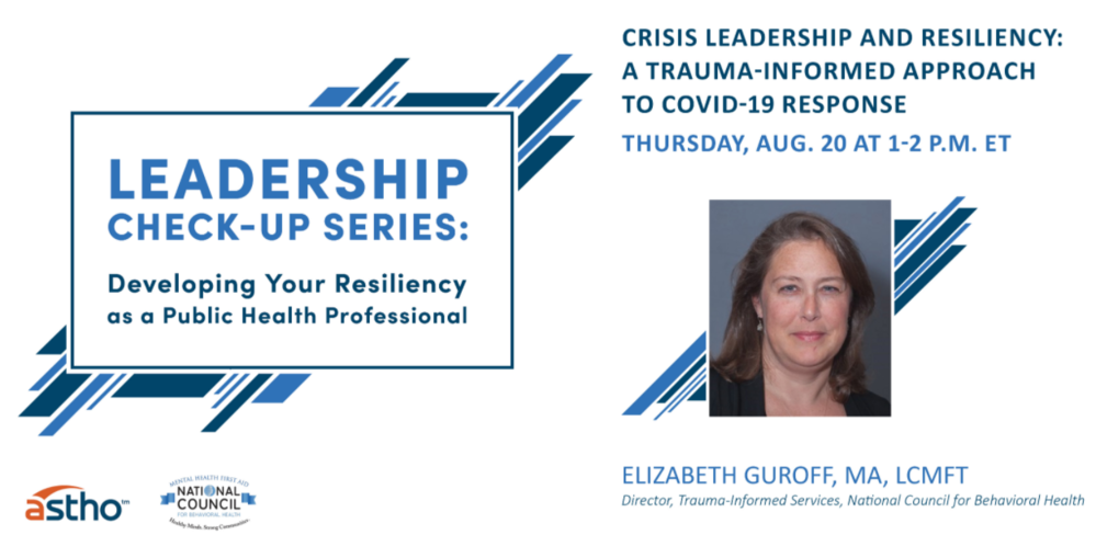 Crisis Leadership and Resiliency: A Trauma-informed Approach to COVID-19 Response