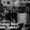 What Comes Next For Public Safety