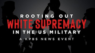 Rooting Out White Supremacy In The US Military (kpbs.org)