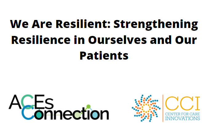 “We Are Resilient: Strengthening Resilience in Ourselves and Our Patients”