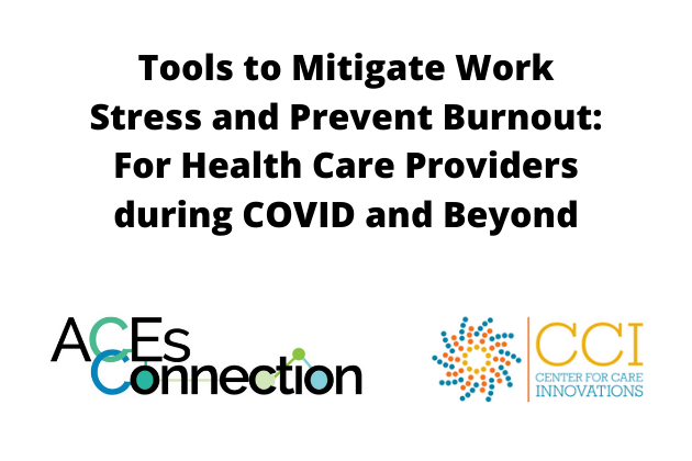 Tools to Mitigate Work Stress and Prevent Burnout: For Health Care Providers during COVID and Beyond   
