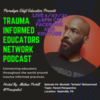 Trauma Informed Educators Network Podcast - LIVE