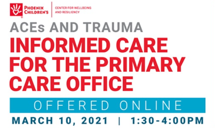 ACEs and Trauma Informed Care for the Primary Care Office