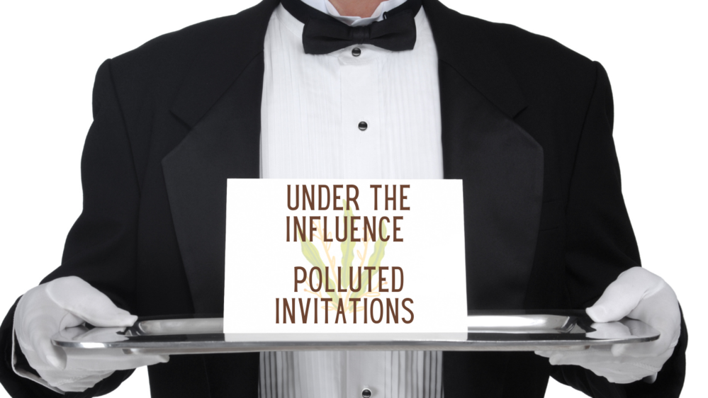 #420 Under the Influence - Polluted Invitations