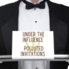 #420 Under the Influence - Polluted Invitations