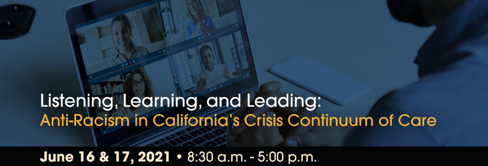 Listening, Learning &amp; Leading in California's Crisis Continuum of Care