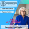 New Episode of Resiliency Within with Elaine Miller Karas: EMDR, TRM &amp; PTSD Treatment: Hope and Healing