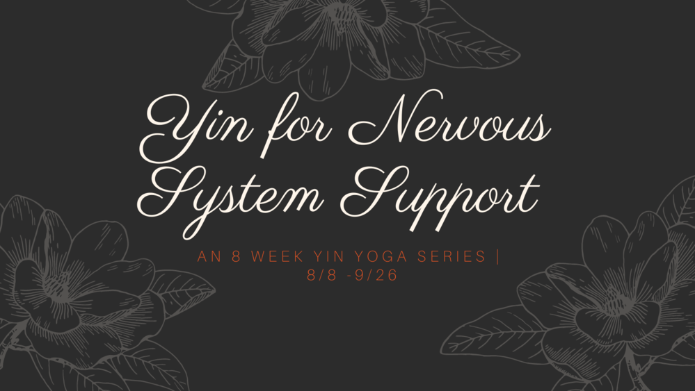 Yin Support for the Nervous System: 8 Week Series