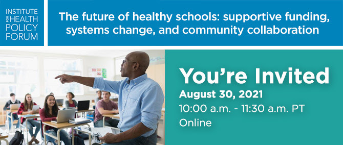 Join us for "The future of healthy schools: supportive funding, systems change, and community collaboration"