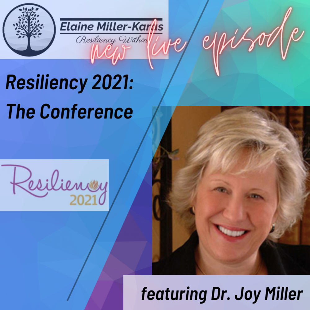 New episode Resiliency Within |Resilience 2021: The Conference featuring Dr. Joy Miller