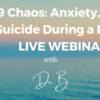 FREE COVID-19: Anxiety, Depression, Suicide During a Pandemic Live Webinar