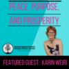 Elaine Miller-Karas featuring guest Karin Weiri, "Peace, Purpose, and Prosperity."