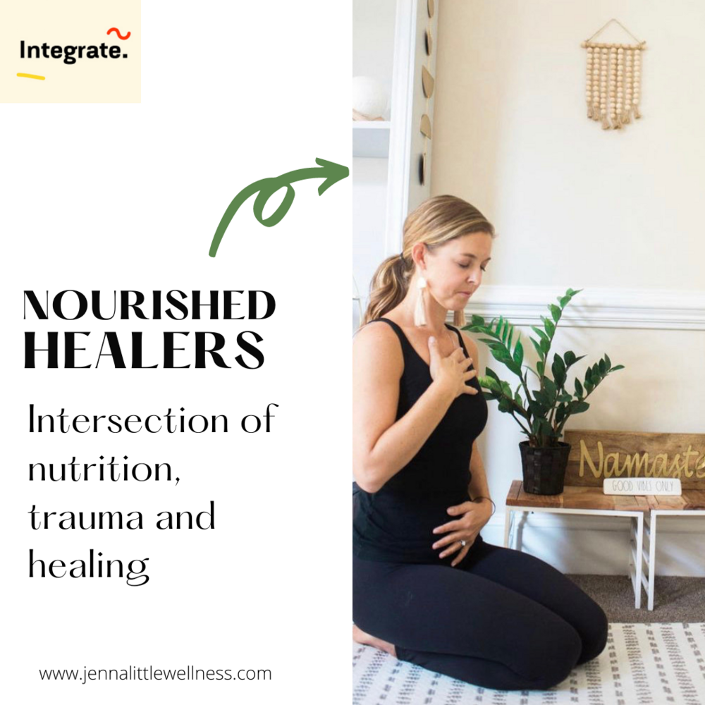Nourished Healers:  Integration of Nutrition, trauma and healing
