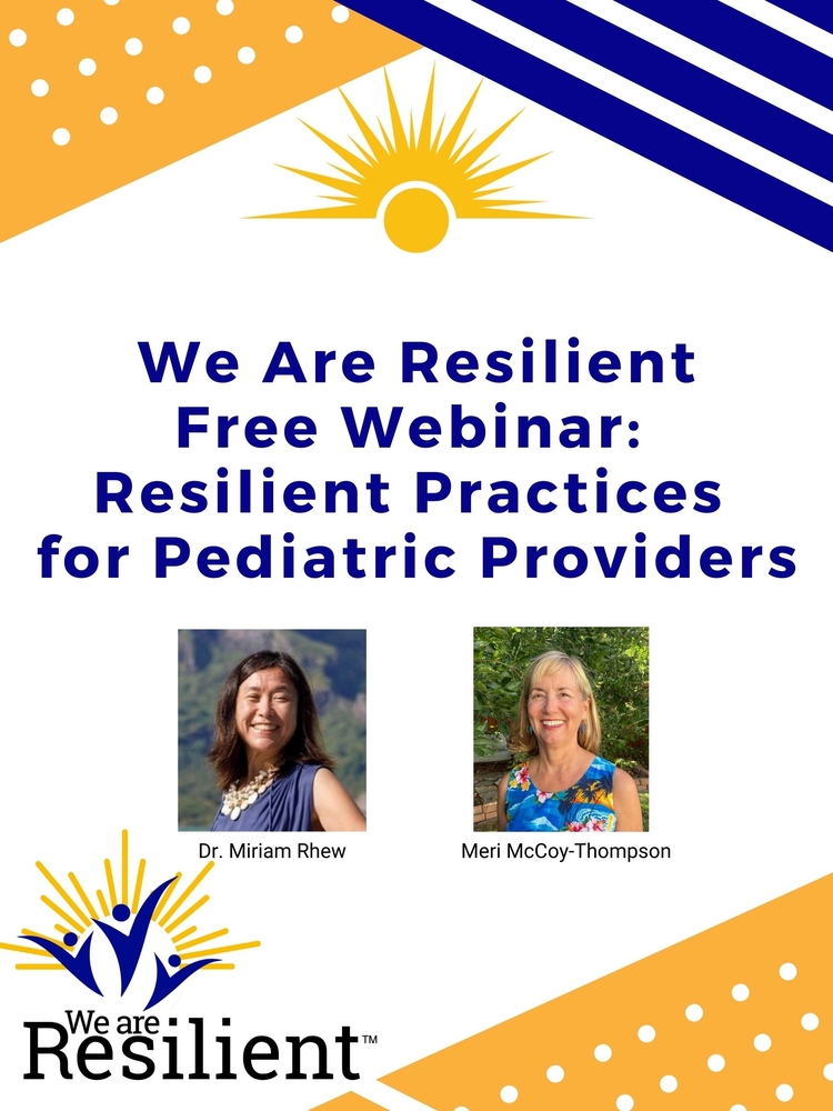 Resilient Practices for Pediatric Providers (Free Webinar)