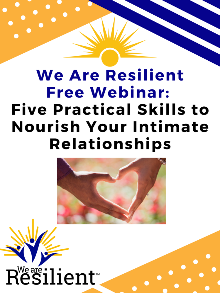 Five Practical Skills to Nourish Your Intimate Relationships (Free Webinar)