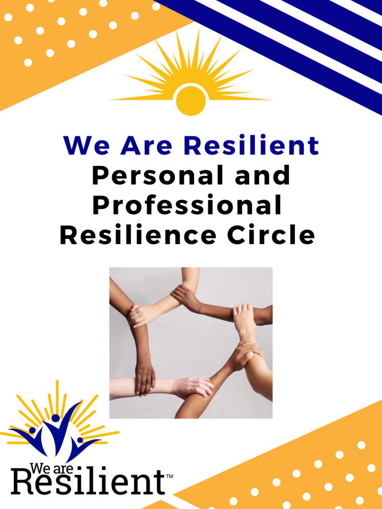 Personal and Professional Resilience Circle (first session)