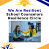 School Counselors Resilience Circle