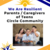 Parents / Caregivers of Teens Circle Community