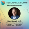 Daniel Siegel-Resonance Summit 2022: Dr Dan Siegel Keynote Speech