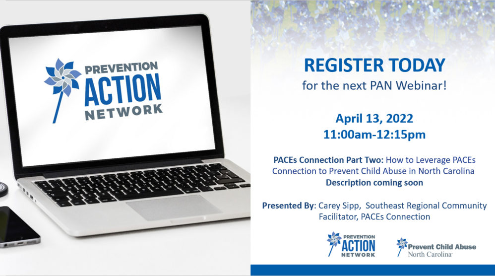 Prevent Child Abuse NC Prevention Action Network Webinar: PACEs Connection Part Two: How to Leverage PACEs Connection to Prevent Child Abuse in North Carolina 