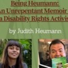 Being Heumann: An Unrepentant Memoir of a Disability Rights Activist by Judith Heumann (One Book One San Diego)