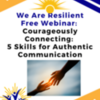 Courageously Connecting: Five Skills for Authentic Communication