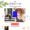 Reiki for Trauma and Grief Care: Online Course (Pre-Sale)